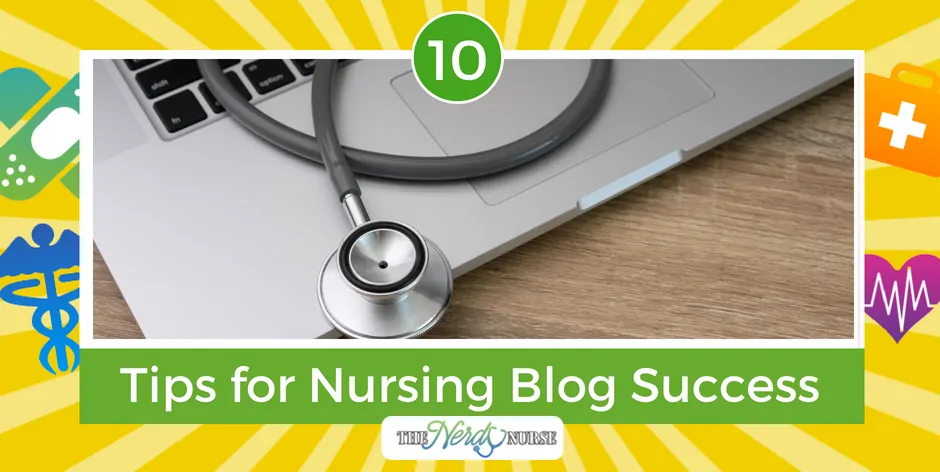 10 Tips for Nursing Blog Success