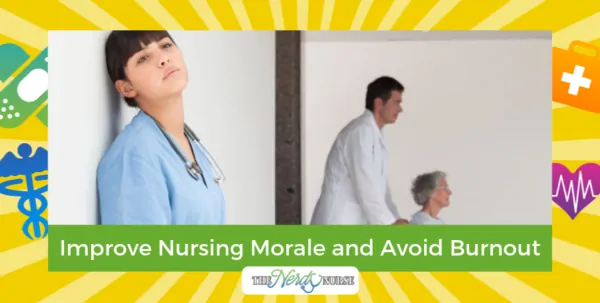 How to Improve Nursing Morale and Avoid Burnout