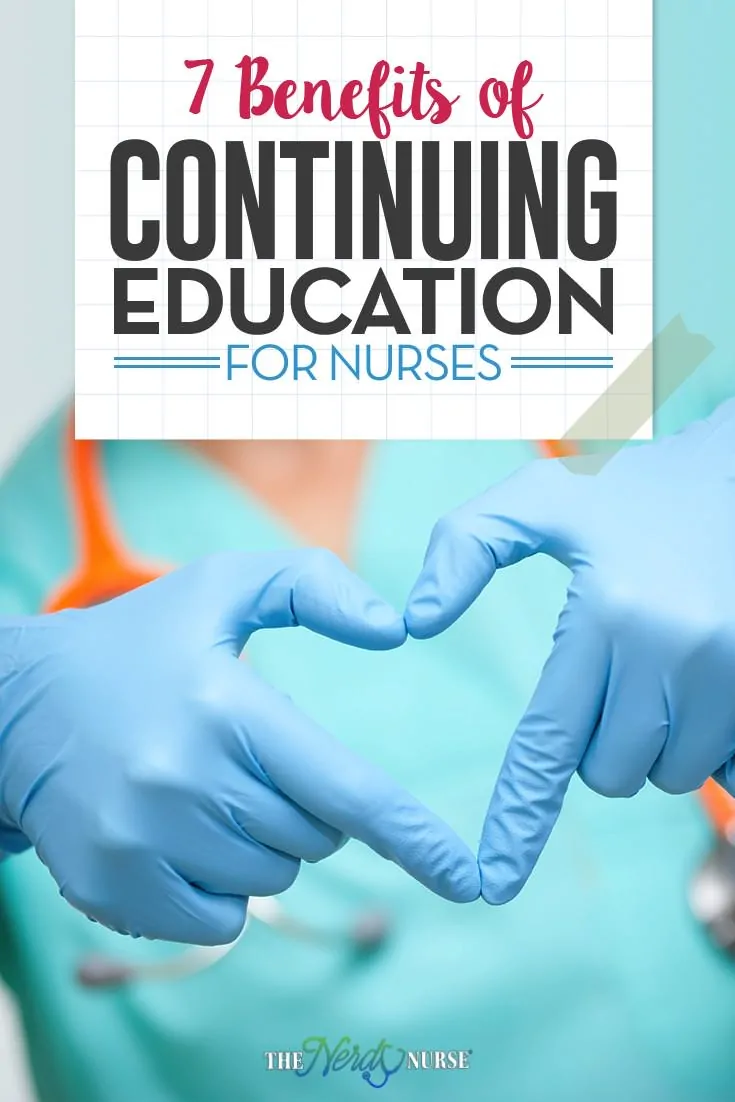 7 Benefits of Continuing Education for Nurses