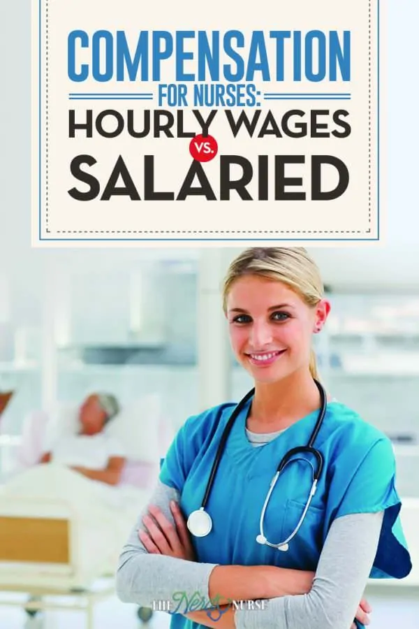 Compensation for Nurses: Hourly Wages Vs. Salaried