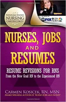 Nurses Jobs and Resumes Resume Revisions for RNs From the New Grad RN to the Experienced RN
