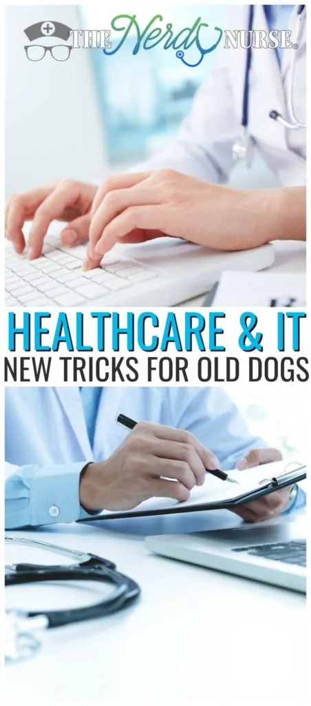 Healthcare and IT: New Tricks for the Old Dogs - Healthcare and IT New tricks for Old Dogs