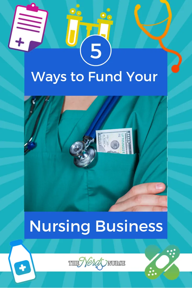 5 Ways to Fund Your Nursing Business 