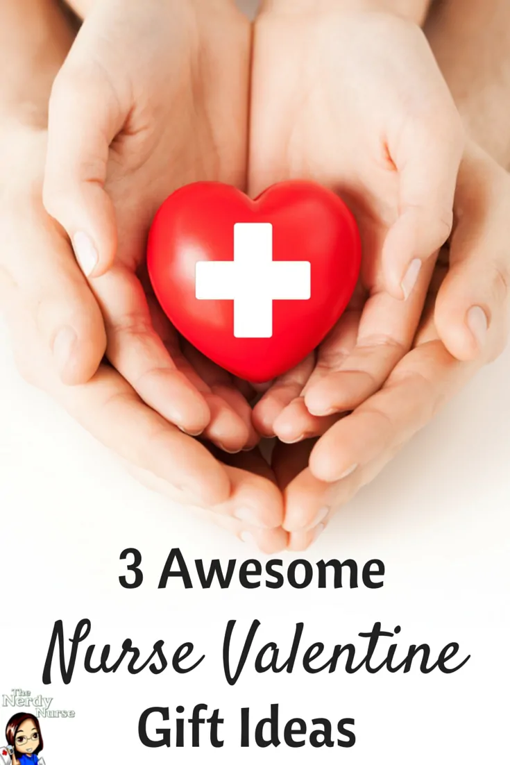 3 Awesome Nurse Valentine Gift Ideas