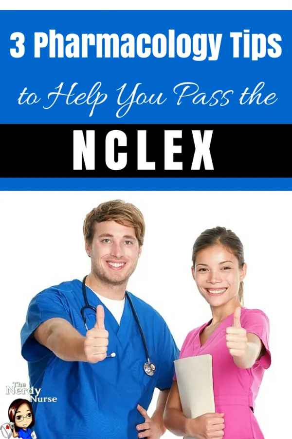 3 Pharmacology Tips to Help You Pass the Pass the NCLEX