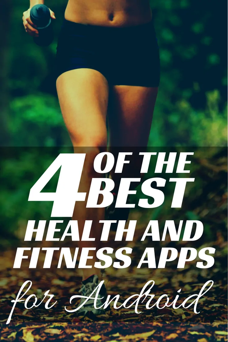 4 of the Best Health and Fitness Apps for Android