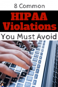 8 Common HIPAA Violations You Must Avoid