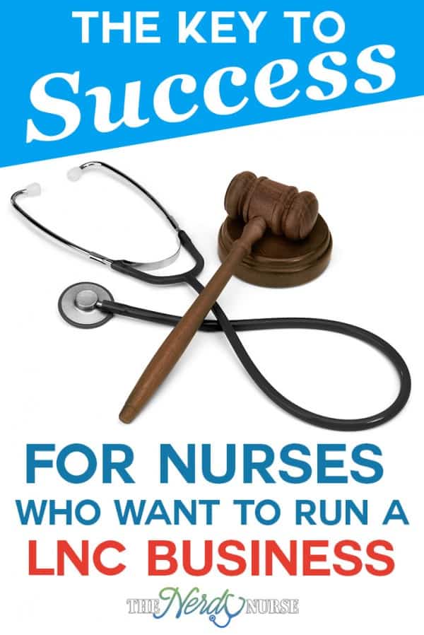 The Key to Success: Nurse to LNC