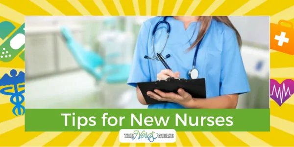 Tips for New Nurses - New Nurse Survival Tips