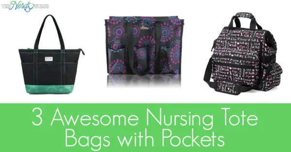 3 Awesome Nursing Tote Bags with Pockets