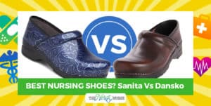 Sanita Vs Dansko – What are the Best Nurses Shoes?