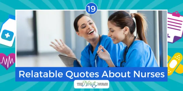 19 Hilariously Relatable Quotes About Nurses