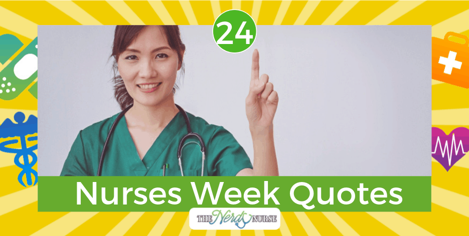 24 Nurses Week Quotes to Remind You How Awesome Nurses Are