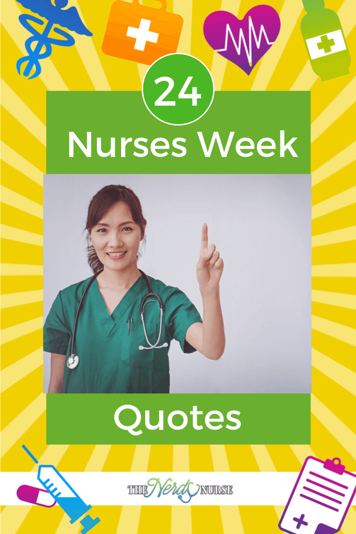 24 Nurses Week Quotes to Remind You How Awesome Nurses Are #nursesweekquotes #nurse #nurses #nursing #thenerdynurse #quotes