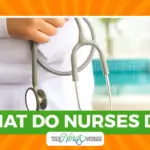 what-do-nurses-do