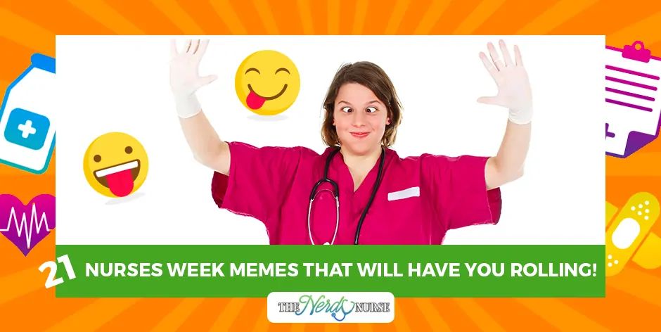 21+ Nurses Week Memes That Will Have You ROLLING!