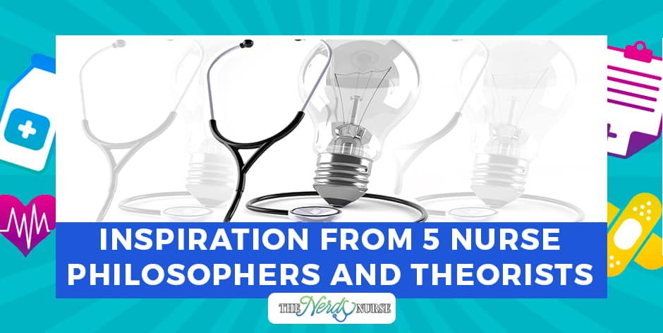 Inspiration from 5 Nurse Philosophers and Theorists