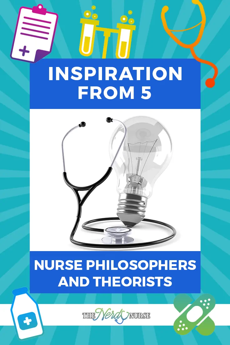 Inspiration from 5 Nurse Philosophers and Theorists