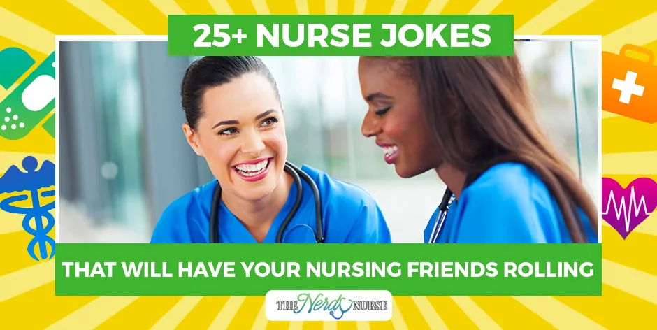 25+ Nurse Jokes That Will Have Your Nursing Friends Rolling 