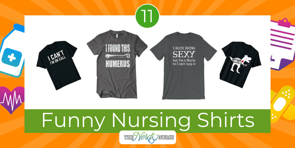 11 Funny Nurse Shirts You Will Have Fun Wearing