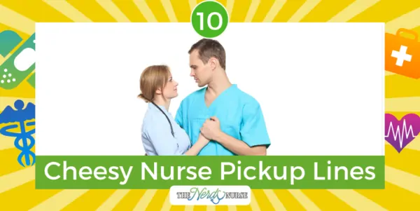 10 Cheesy Nurse Pickup Lines