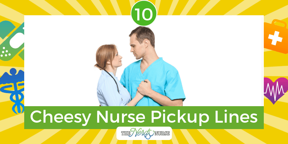 50+ Cheesy Nurse Pickup Lines