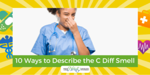 10 Ways to Describe the C Diff Smell