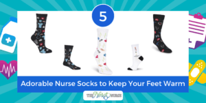 5 Adorable Nurse Socks to Keep Your Feet Warm