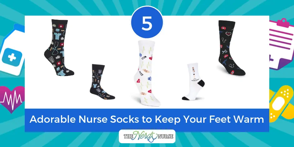 5 Adorable Nurse Socks to Keep Your Feet Warm