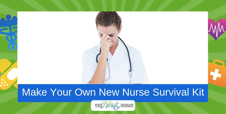 Make Your Own New Nurse Survival Kit 