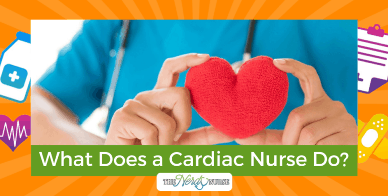 what-does-a-cardiac-nurse-do-the-nerdy-nurse