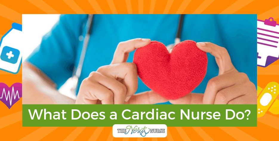 What Does a Cardiac Nurse Do?