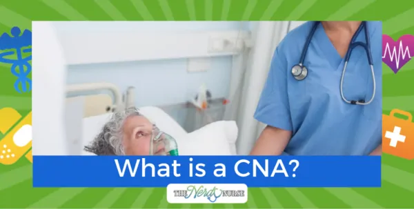 What is a CNA: Certified Nursing Assistant