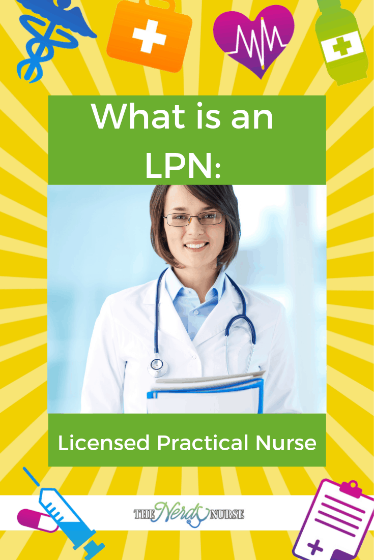What is an LPN: Licensed Practical Nurse