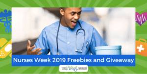 Nurses Week 2019 Freebies and Giveaway