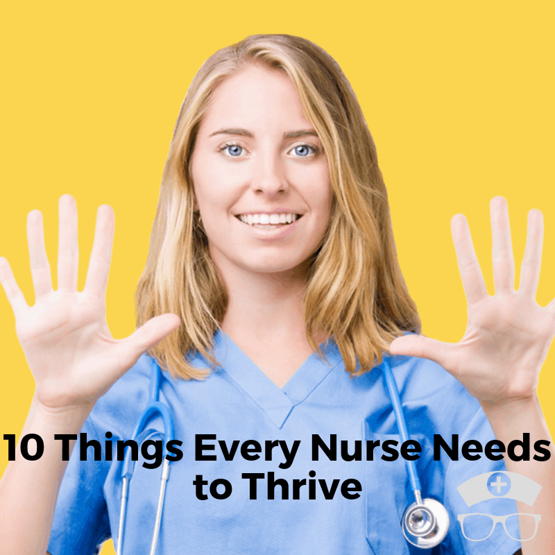 10 Things Every Nurse Needs to Thrive