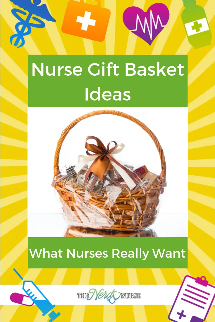 Nurse Gift Basket Ideas - What All Nurses Really Want #thenerdynurse #nurse #nurses #giftsfornurses #giftideas #gifts #giftbasket #nursegifts #basket