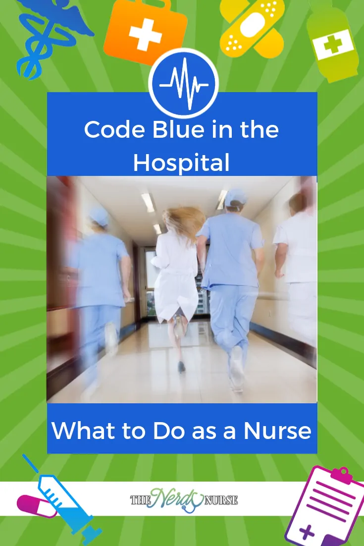 Code Blue in the Hospital: What to Do as a Nurse. #thenerdynurse #nurse #nurses #codeblue #helpfultips #RN