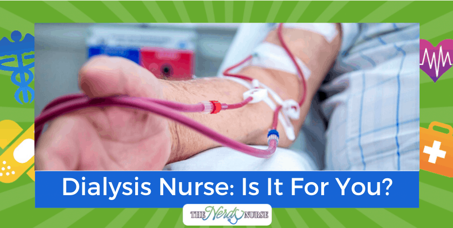 Dialysis Nurse: Is It For You?