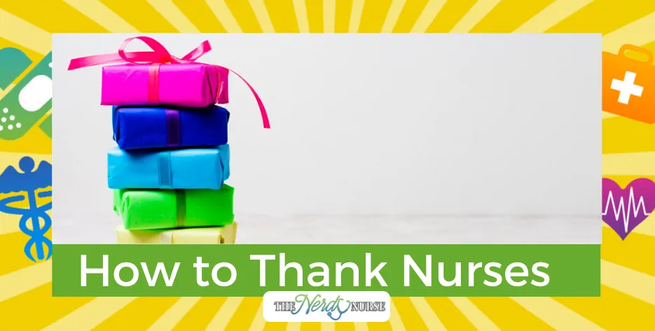 How to Thank Nurses (And What Not to Do)