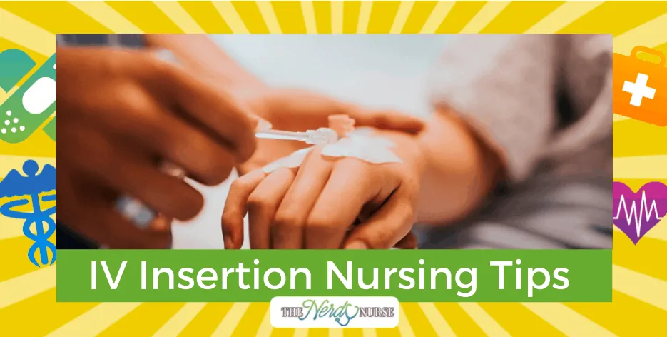 IV Insertion Nursing Tips for New and Experienced Nurses