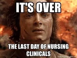 last day of clinicals meme