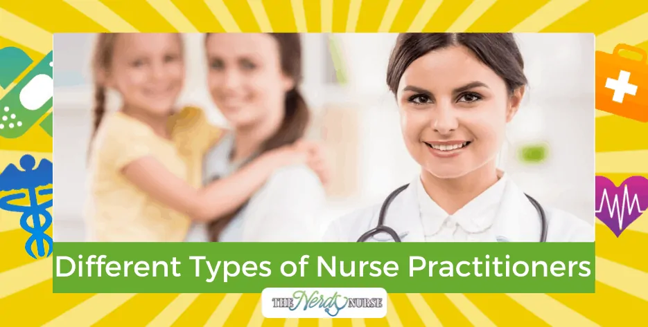 Different Types of Nurse Practitioners - Nurse Practitioner Specialties