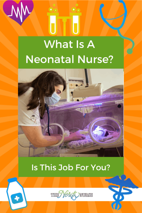 What Is A Neonatal Nurse Is This Job For You The Nerdy Nurse   What Is A Neonatal Nurse  Is This Job For You  PIN 600x900 