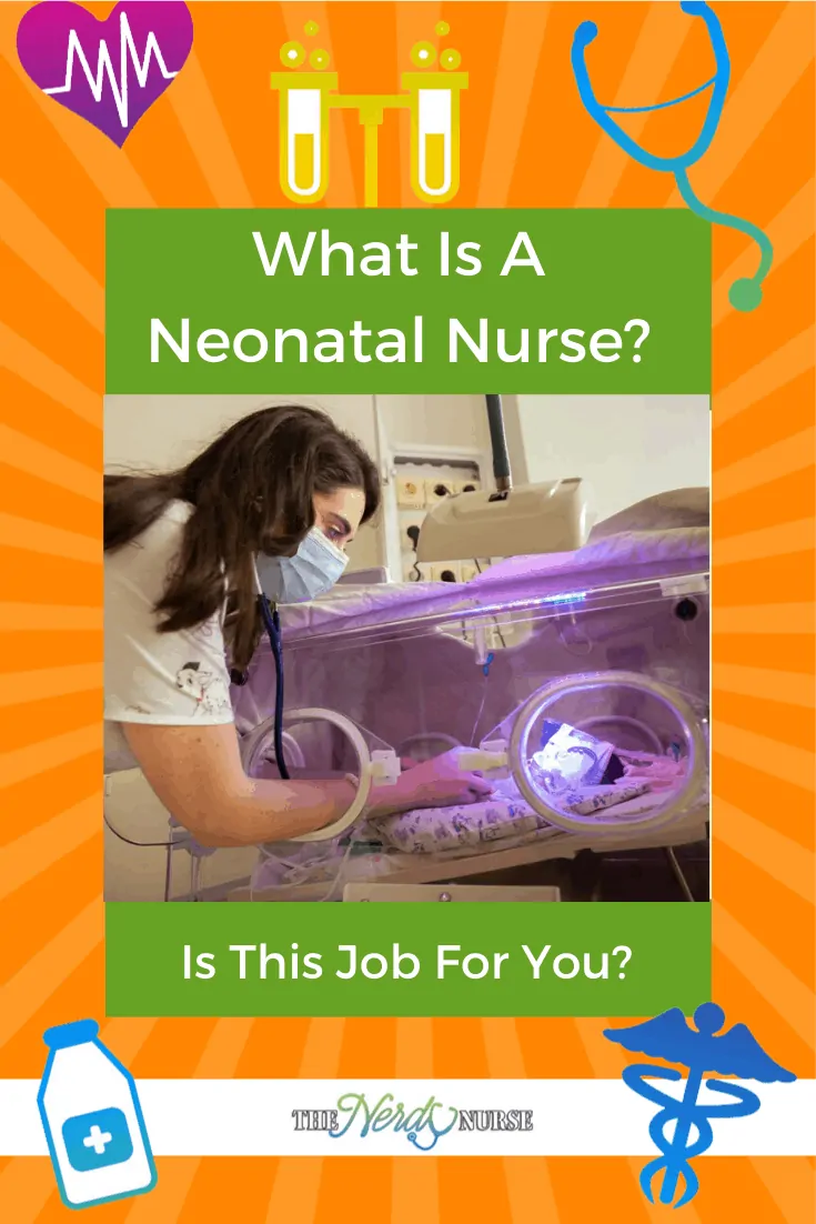What Is A Neonatal Nurse? Is This Job For You? Find out if becoming a Neonatal nurse is a fit for you. #thenerdynurse #nurse #nurses #nursingspecialities #nursingcareer #neonatal
