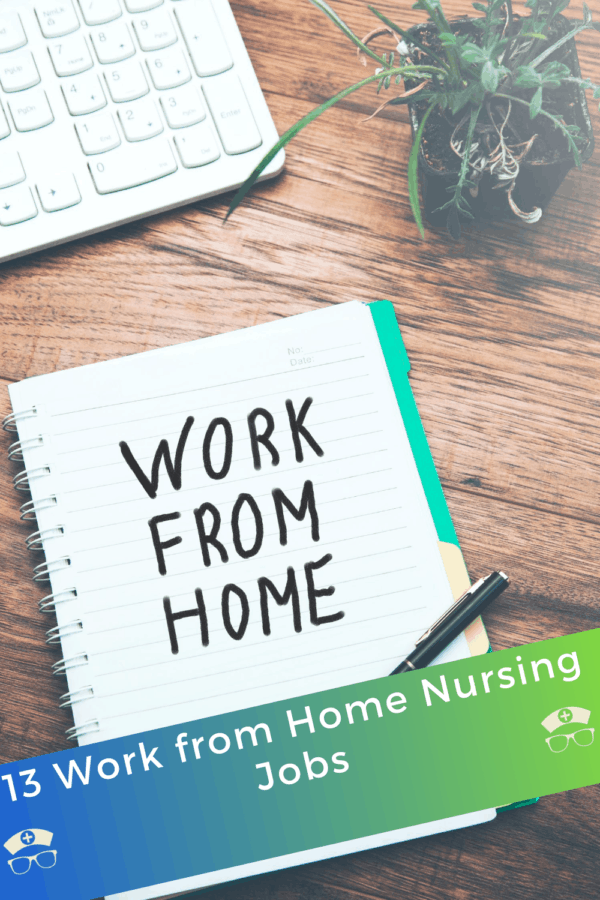 13 Work from Home Nursing Jobs