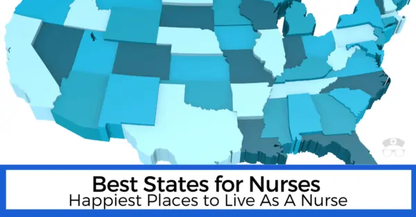 Best States For Nurses - Happiest Places to Live As A Nurse