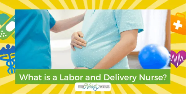 What is a Labor and Delivery Nurse? - What is a Labor and Delivery Nurse FB