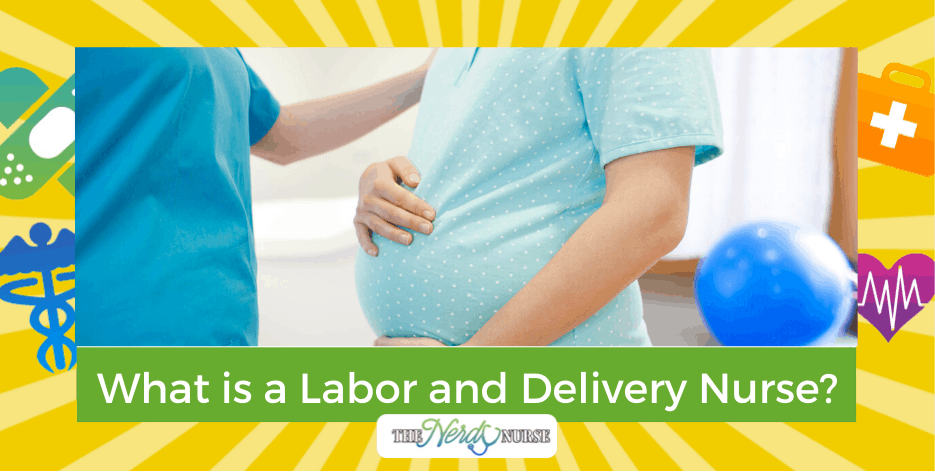How to become a labor and delivery nurse 