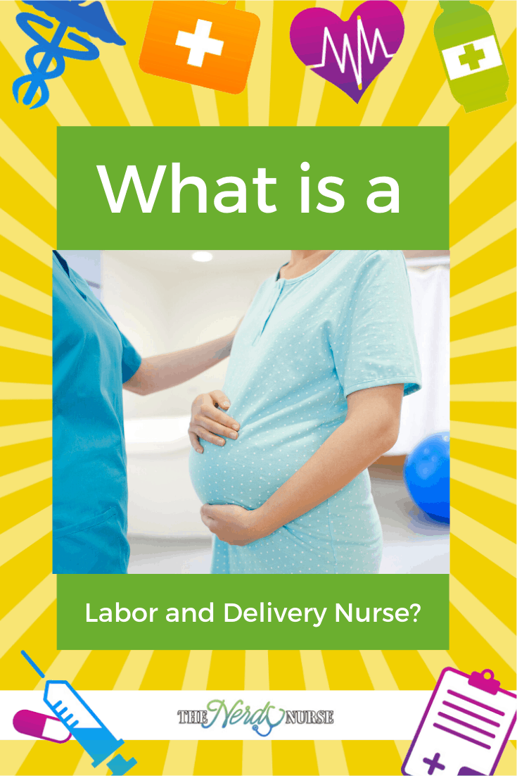 What is a Labor and Delivery Nurse? Is becoming a labor and delivery nurse right for you? #thenerdynurse #nurse #nurses #laboranddelivery #L&D #L&Dnurse #baby #nursingspecialties